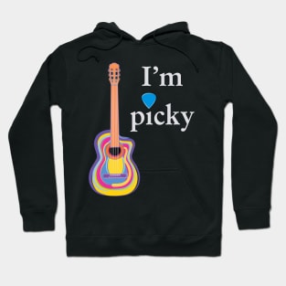 Funny Guitar - I'm Picky Hoodie